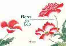 FLORES DE EDO ENCICLOPEDIA ILUSTRADA DE FLORES JAPONESAS