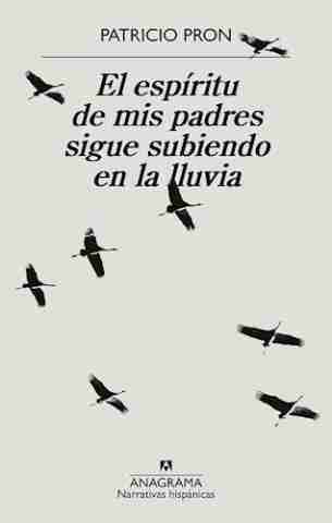 ESPIRITU DE MIS PADRES SIGUE SUBIENDO EN LA LLUVIA EL