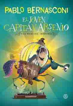 JOVEN CAPITAN ARSENIO Y LA MAQUINA IMPOSIBLE EL