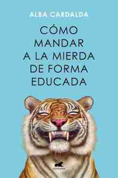 COMO MANDAR A LA MIERDA DE FORMA EDUCADA