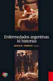 ENFERMEDADES ARGENTINAS 16 HISTORIAS
