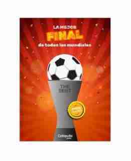 MEJOR FINAL DE TODOS LOS MUNDIALES LA